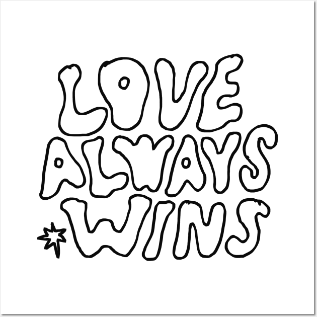 LOVE ALWAYS WINS Wall Art by GOWAWA